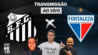 Santos x Fortaleza  AO VIVO  Campeonato Brasileiro 2023  Rádio Craque Neto [upl. by Goodson253]