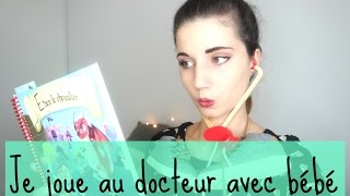 Je joue au docteur avec bébé  favoris du mois [upl. by Varini776]