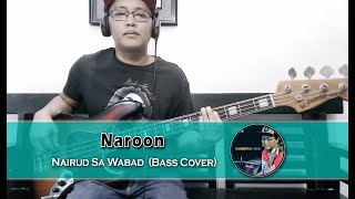 Naroon  Nairud Sa Wabad Bass Cover [upl. by Carey155]