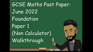 AQA GCSE Maths June 2022 Foundation Paper 1 Non Calculator Walkthrough [upl. by Taub]