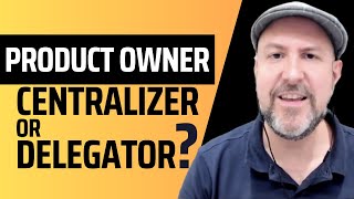 Product ManagerOwner Centralizer or delegator [upl. by Eseekram]