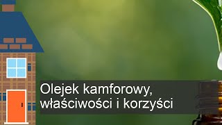 Olejek kamforowy właściwości i korzyści [upl. by Hcnarb]