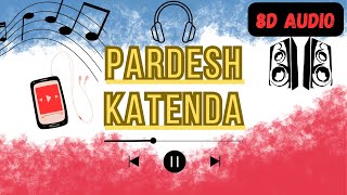 Pardes Katenda  8D Audio  Use 🎧 [upl. by Parks]