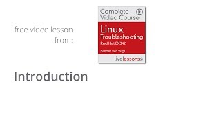 Linux Troubleshooting Red Hat EX342 Video Course Sander van Vugt  Introduction [upl. by Einnov611]