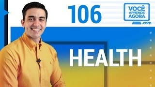 AULA DE INGLÊS 106 Health [upl. by Aihsia227]