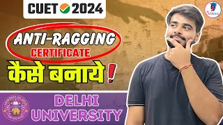 DU AntiRagging Form Explained How to Create Your AntiRagging Certificate for DU Admission 2024 [upl. by Joel422]