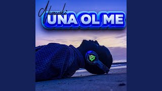 Una Ol Me [upl. by Asli]