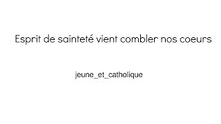 Chant catholique saint esprit  «Esprit de Sainteté» du chemin neuf  jeuneetcatholique [upl. by Thatch]