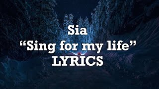 Sia  Sing for my life Lyrics [upl. by Edlitam73]