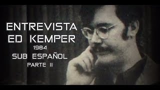 Ed Kemper Entrevista 1984 Sub Español Parte II [upl. by Centonze767]