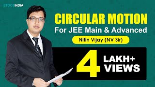 Circular Motion  JEE Main amp Advanced by Nitin Vijay NV Sir  Etoosindia [upl. by Ahsiekan528]