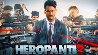 Heropanti 2 Full Movie  Tiger Shroff  Nawazuddin Siddiqui  Tara Sutara  HD 1080p Review amp Facts [upl. by Bambie]