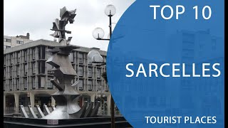 Top 10 Best Tourist Places to Visit in Sarcelles  France  English [upl. by Brier]