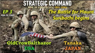 Strategic Command War in the PacificIwo Jima Ep 3 OldCrowBalthazor USA vs Tanaka Japan [upl. by Sleinad]