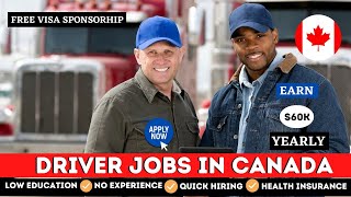 Driver jobs in Canada With Free Visa Sponsorship 2024  No Experience or No Age Limit [upl. by Nuavahs]