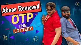 OTP The Lottery  Ashish Chanchlani  Without Abuse [upl. by Enaamuj941]