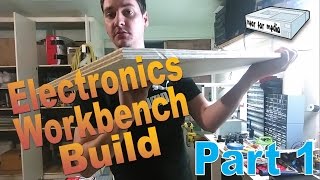 Electronics Workbench Build  Part 1 [upl. by Anyela931]