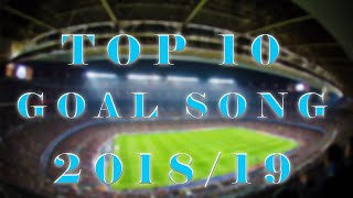 TOP 10 GOAL SONG 201819 [upl. by Erlewine]