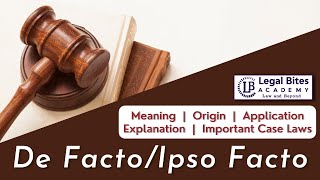 De FactoIpso Facto  Meaning  Origin  Application  Explanation  Important Case Laws [upl. by Ahsats]