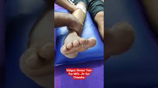 Valgus Stress Test For MCL 9573517107 Whatsapp Dr Sai Chandra [upl. by Nicolau256]