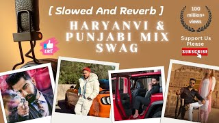 Punjabi amp Haryanvi Top 5 Hits  Slowed amp Reverb Vibes 🎶✨ [upl. by Aihsem]