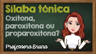 Sílaba tônica  Oxítonas paroxítonas ou proparoxítonas [upl. by Vijar]