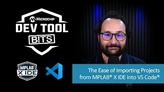 Dev Tool Bits  The Ease of Importing Projects from MPLAB® X IDE into VS Code® [upl. by Haikezeh]