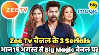 Zee Tv Channel 3 Serials Starting on Big Magic from today on 15th August 2024 [upl. by Fraser]