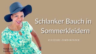 Bauchbereich schlanker stylen Teil 2  Sommerkleider [upl. by Higgins591]