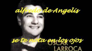 SE TE NOTA EN LOS OJOSAFREDO DE ANGELISOSCAR LARROCA [upl. by Ileane]