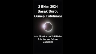 2 Ekim 2024 Başak Burcu ♍ Güneş Tutulması 👊 Aldatmalar İfşalar ve Skandallar Kapıda 💣🔥 [upl. by Woodcock326]