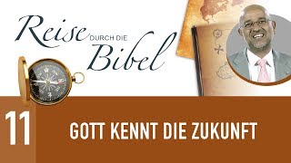 11 Gott kennt die Zukunft  Reise durch die Bibel  Die Leidfrage amp die Existenz Gottes [upl. by Dett]