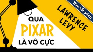 Tóm Tắt Sách Qua Pixar Là Vô Cực [upl. by Sapphira]