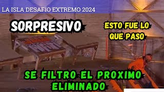 ❌😱SE FILTRO EL PROXIMO ELIMINADO EN LA ISLA DESAFIO EXTREMO 2024 [upl. by Assi]