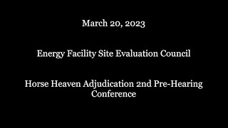 March 20 2023 Horse Heaven Adjudication 2nd PreHearing Conference [upl. by Letnuhs]