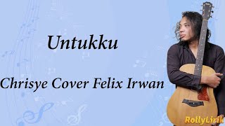 Untukku  Chrisye Cover Felix Irwan Lyric [upl. by Irt]