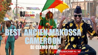 BEST OF ANCIEN MAKOSSA MIX BY DJ CLEMO PRO BACK TO OLD DAYS [upl. by Mroz]