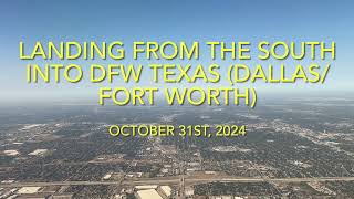 Landing from the south into DFW Dallas Fort Worth Airport on 31OCT2024 [upl. by Stempson]