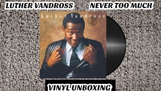 LUTHER VANDROSS  NEVER TOO MUCH VINYL UNBOXING [upl. by Lachance255]