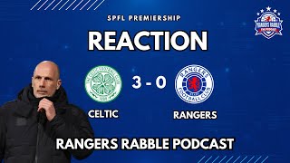 WORLDS APART  Celtic 30 Rangers  Reaction  Rangers Rabble Podcast [upl. by Laehcor]