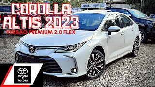 TOYOTA COROLLA ALTIS PREMIUM 2023 20 FLEX 0KM COM ACC E TSS DETALHES DO INTERIOR E EXTERIOR [upl. by Reamy]