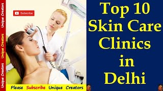 Top 10 Best Skin Care Clinics Dermatology in Delhi Unique Creators [upl. by Ecam968]