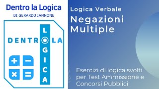 Esercizi Logica Svolti Negazioni multiple  Logica Verbale test medicina veterinaria economia [upl. by Suzan]