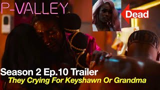 P Valley Season 2 Episode 10 Trailer  Who Dies Keyshawn Or Grandma And Derrick Takes The Kids [upl. by Zara]