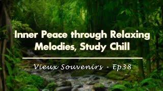 Frolic  Inner Peace through Relaxing Melodies Study Chill  Ep38 [upl. by Ynettirb]