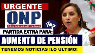 ONP INCREMENTO DE PENSIONES CON PARTIDA EXTRA JUBILADO5 ONP [upl. by Airdnek]