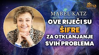 MABEL KATZ PODCAST OVE RIJEČI SU ŠIFRE ZA OTKLANJANJE SVIH PROBLEMA  ATMA PODCAST [upl. by Dilisio798]