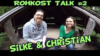 Rohkost Talk 2 Ⓥ Silke amp Christian [upl. by Eseenaj931]