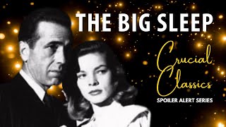 The Big Sleep 1946 Humphrey Bogart Lauren Becall  Spoiler Alert Podcast [upl. by Ahsrop]