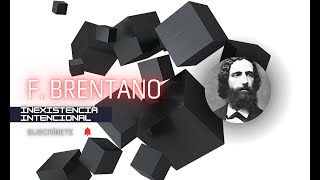 Franz Brentano  Inexistencia intencional [upl. by Katie613]